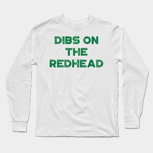 Dibs On The Redhead Funny St. Patrick's Day Long Sleeve T-Shirt